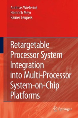 Retargetable Processor System Integration into Multi-Processor System-on-Chip Pl