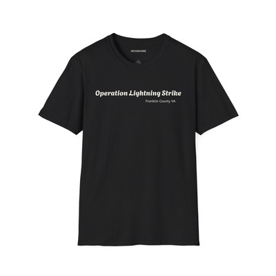 Operation Lightning Strike T-Shirt, Franklin County, Virginia ATF Moonshine