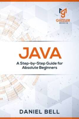 Java: A Step-by-Step Guide for Absolute Beginners - Paperback - VERY GOOD