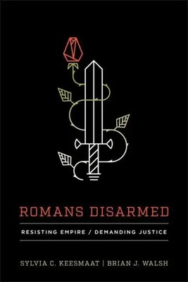 Romans Disarmed | Resisting Empire, Demanding Justice | Keesmaat (u. a.) | Buch