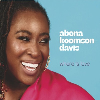 ABENA KOOMSON-DAVIS - Where Is Love [New CD]