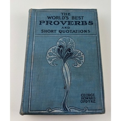 The World s Best Proverbs & Short Quotations 1900 Laird & Lee Chicago Hardcover
