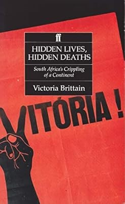 Hidden Lives, Hidden Deaths: South Africas Crippling of a Continent