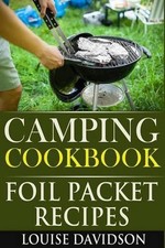 Camping Cookbook: Foil Packet Recipes by Louise Davidson (English) Paperback Boo