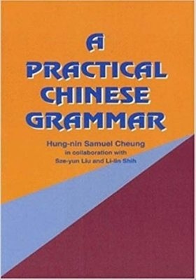 A Practical Chinese Grammar (Mandar..., Cheung, Samuel 
