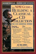 The NPR Guide to Building a Classical CD C- 9780761104872, paperback, Ted Libbey