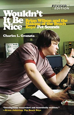 Wouldn't it be Nice: Brian Wilson and the Making of the - Paperback NEW Charles