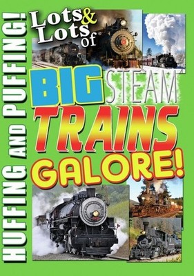 LOTS & LOTS OF BIG STEAM TRAINS GALORE NEW DVD