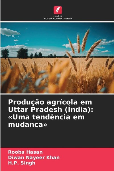 Rooba Hasan (U. A.) | ProduçãO AgríCola Em Uttar Pradesh (ÍNdia): 'Uma...-image