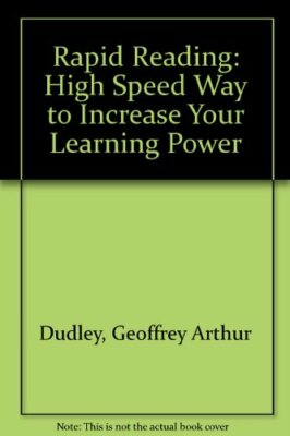 Rapid Reading: High Speed Way to Increase Your Learning Power,Geoffrey Arthur D