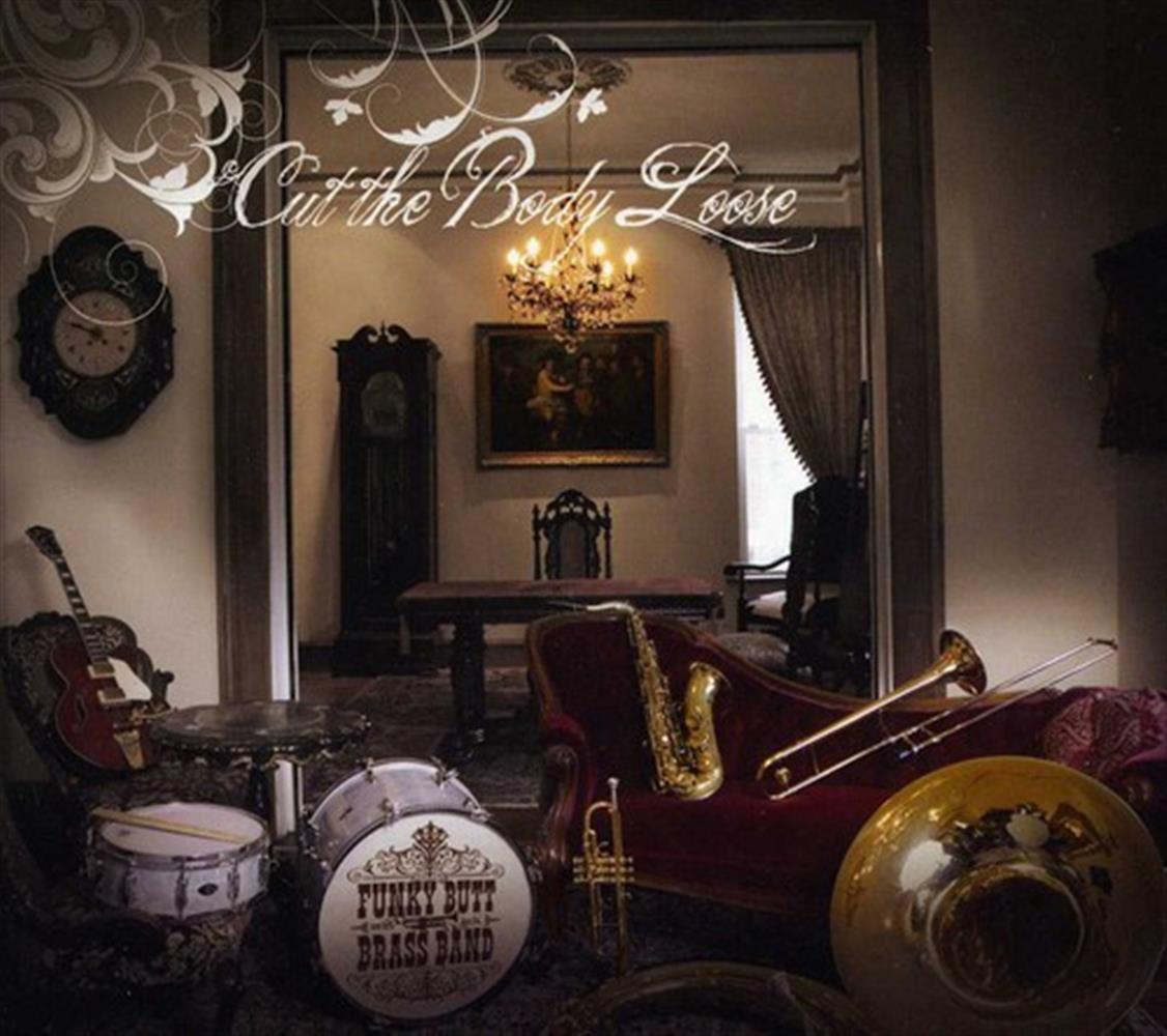 Cut The Body Loose - Funky Butt Brass Band (Audio Cd)