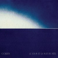 Colleen: Le Jour Et La Nuit Du RéEl - - (Lp / L)