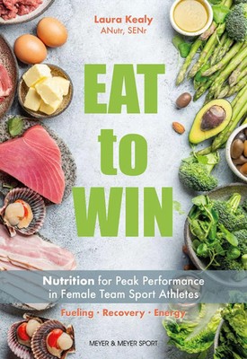 Eat to Win | Nutrition for Peak Performance in Female Team Sport Athletes | Buch