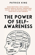 The Power Of Self-Awareness: Raise Emotional Intelligence, I...