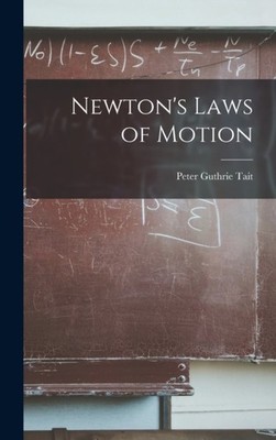 Tait - Newton's Laws of Motion - New hardback or cased book - 04 - X555z