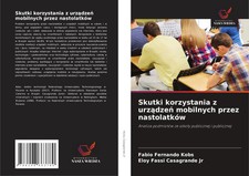 Fabio Fernando Kobs (u. a.) | Skutki korzystania z urz¿dze¿ mobilnych przez...