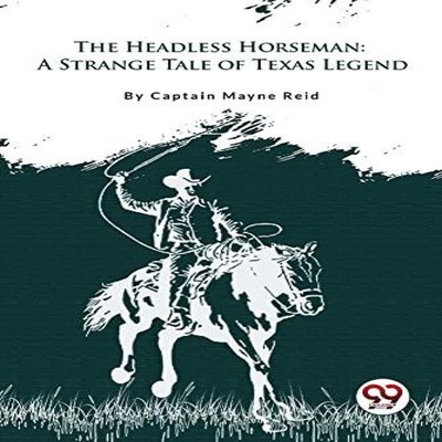 The Headless Horseman ''A Strange Tale of Texas'' Captain Mayne Rei