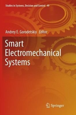 Smart Electromechanical Systems Andrey E. Gorodetskiy