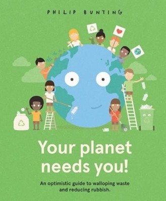 Philip Bunting Your Planet Needs You! (Gebundene Ausgabe)