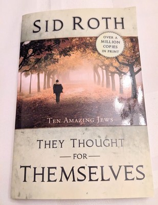 They Thought for : Ten Amazing Jews by Sid Roth (2009 Trade Paperback)