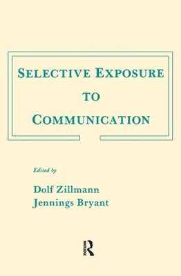 Selective Exposure To Communication by Dolf Zillmann (English) Paperback Book