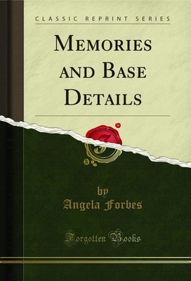 Memories and Base Details (Classic Reprint)