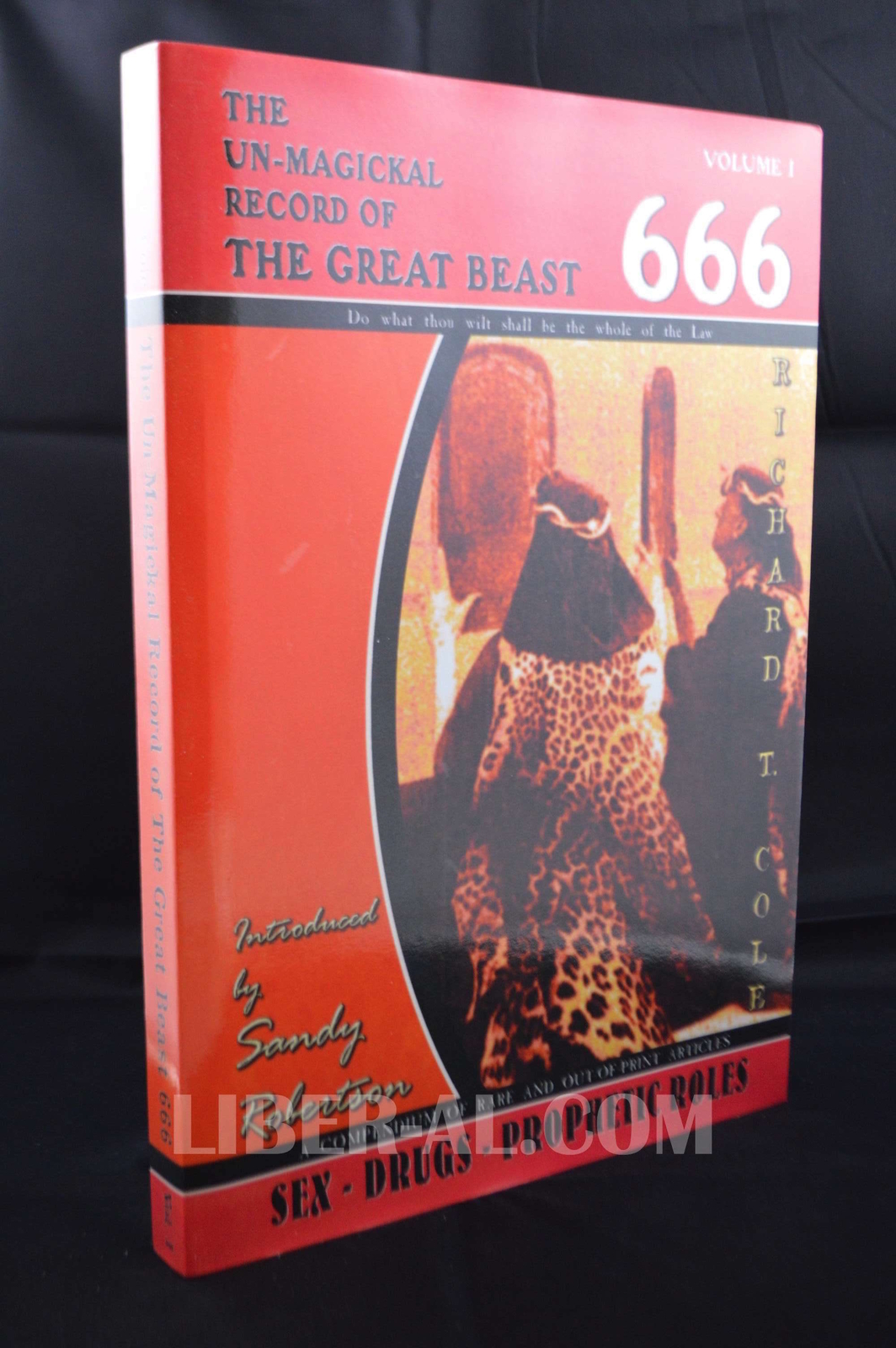 THE UN-MAGICKAL RECORD OF THE GREAT BEAST 666 – ALEISTER CROWLEY: VOLUME ONE:...