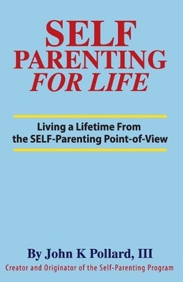 John K Pollard SELF-Parenting For Life (Taschenbuch) (US IMPORT)