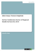 Service Satisfaction Survey Of Regional Health Services For 2016 Adrian Tamayo