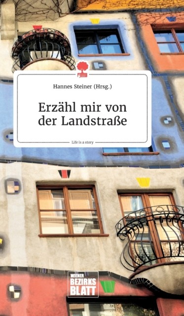 Erzähl mir von der Landstraße. Life is a  by Hannes Steiner HARDBACK (GERMAN)