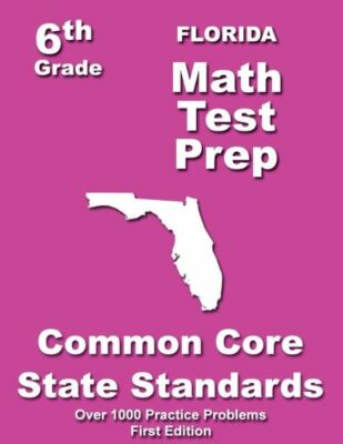 Florida 6Th Grade Math Test Prep: Common Core Learning Standards