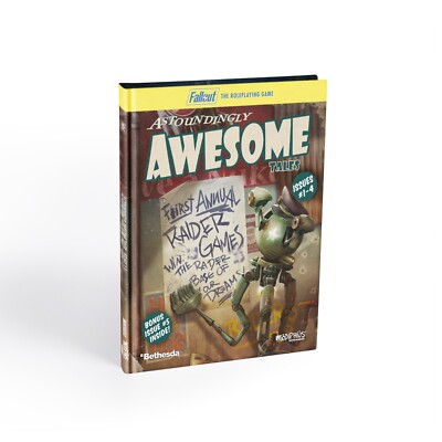 Fallout : The Roleplaying Game - Astoundingly Awesome Tales 1-4 & Bonus