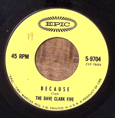 THE DAVE CLARK FIVE BECAUSE /THEME WITHOUT A NAME EPIC RECORDS VINYL 45 53-76