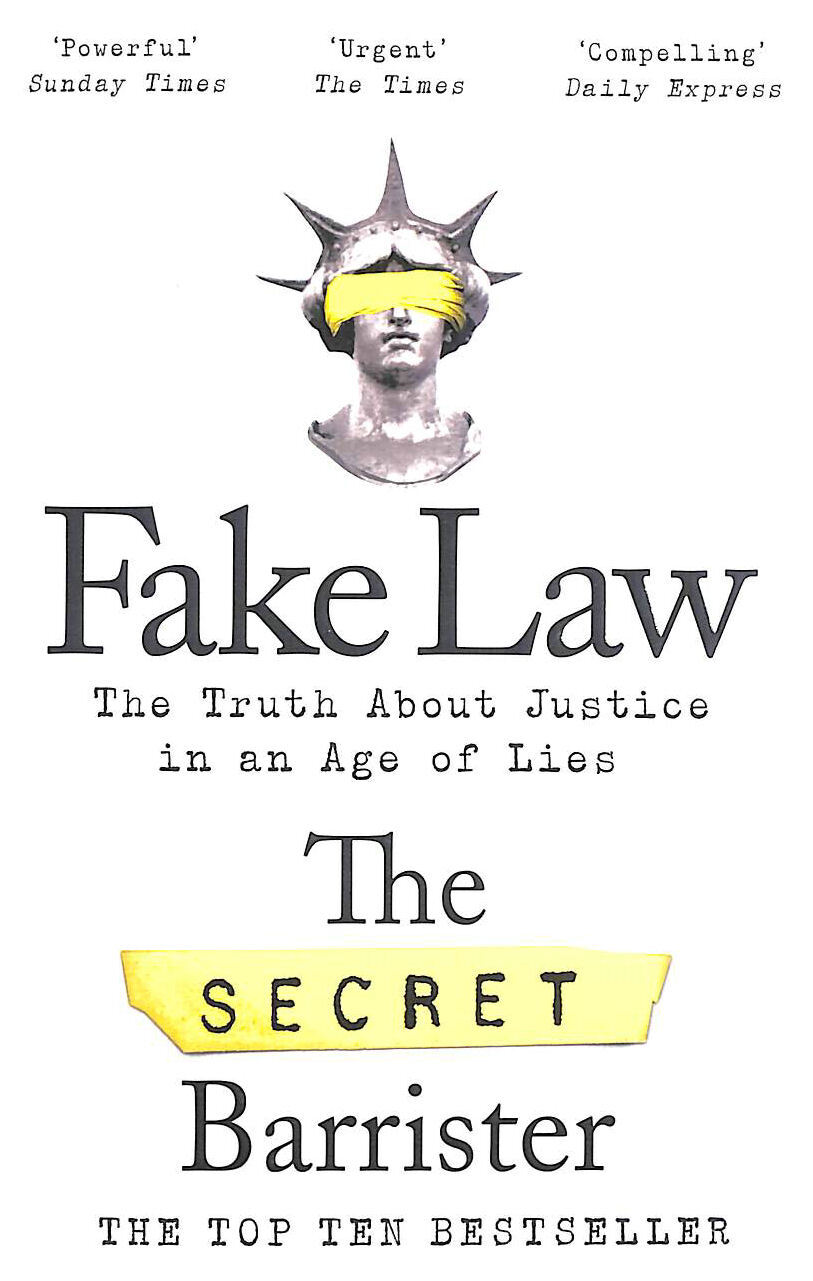 Fake Law: The Truth About Justice in an Age of Lies by Barrister, The Secret