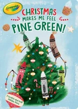 Christmas Makes Me Feel Pine Green!: A Scratch-And-Sniff Holiday Story