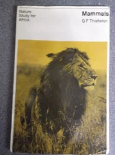 NATURE STUDY FOR AFRICA *MAMMALS*  by G.F. THISTLETON P/B