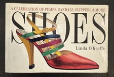 Shoes : A Celebration of Pumps, Sandals, Slippers and More by