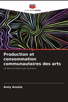 Production Et Consommation Communautaires Des Arts Anny Anzola Taschenbuch 2022