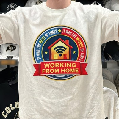 Working From Home It Was The Best of Times Quote Graphic Unisex T-Shirt S to 5XL