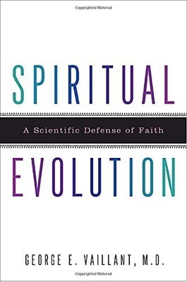 Spiritual Evolution: A Scientific Defense of Faith - hardcover Vaillant, Geo...