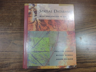 The Morgan Kaufmann Series in Data Management Systems: Spatial Databases : With 