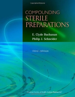 Compounding Sterile Preparations  by E. Clyde Buchanan