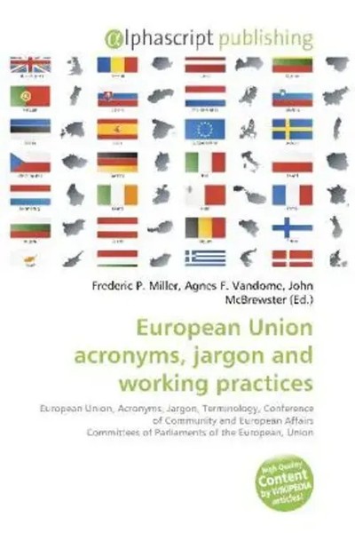 Frederic P. Miller (U. A.) | European Union Acronyms, Jargon And Working...-image