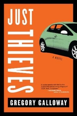 Gregory Galloway Just Thieves (Taschenbuch)
