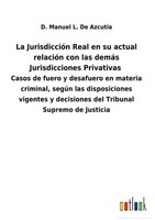 D. Manuel L. De Azcutia | La JurisdiccióN Real En Su Actual RelacióN Con Las...