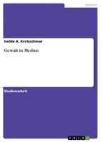 Isolde A. Kretzschmar | Gewalt In Medien | Taschenbuch | Deutsch (2011) | 24 S.