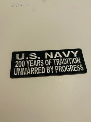 U.S. NAVY 200 Years Of Tradition Unmarred By Progress Iron On Biker Patch