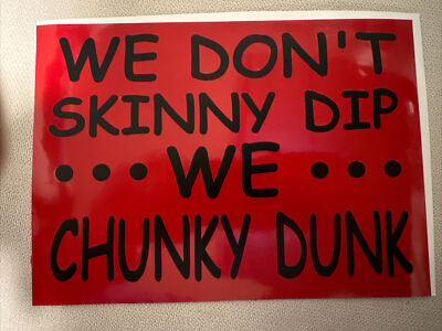 We Don t Skinny Dip We Chunky Dunk /Funny Home/Decor/vinyl Sticker  6'' x 8''