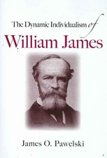 The Dynamic Individualism of William James by James O. Pawelski (English) Paperb