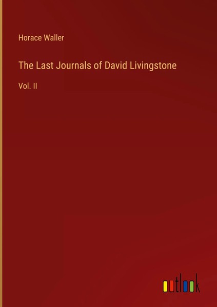 Horace Waller | The Last Journals Of David Livingstone | Buch | Englisch (2023)-image